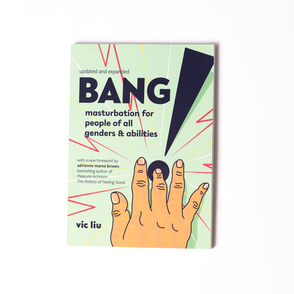 Bang!: Masturbation for People of All Genders and Abilities ( Good Life )