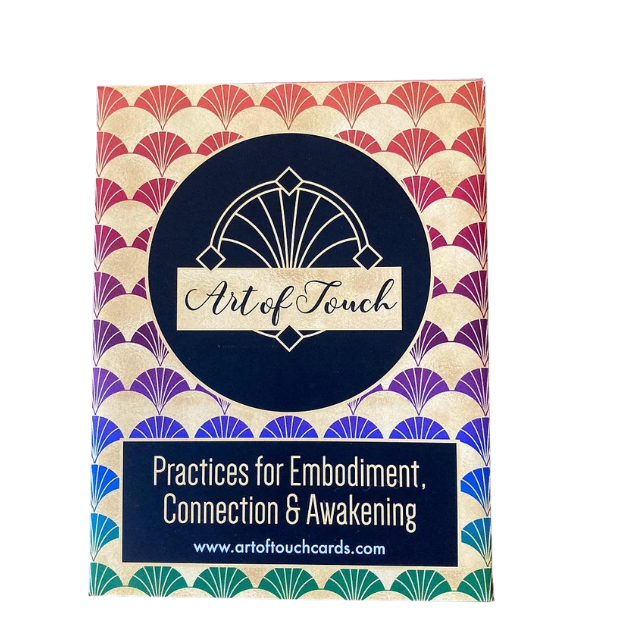 Art Of Touch Cards: Practices for Embodiment, Connection & Awakening