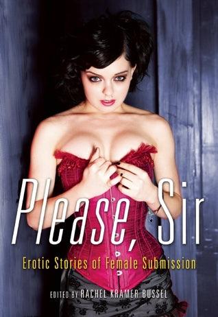 Please Sir - Erotic Stories of Female Submission - various authors - Passionfruit